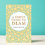 A Simple Guide to Islam - Islamic Book by Farida Khanam with intricate geometric cover design, ideal for kids and adults learning belief, worship, ethics.