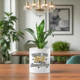 Sansaveria plant in a white ceramic pot with 'Thank You Dad for Everything' text, ideal Father's Day gift for home or office decor.