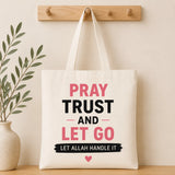 Pray, Trust & Let Go Tote Bag